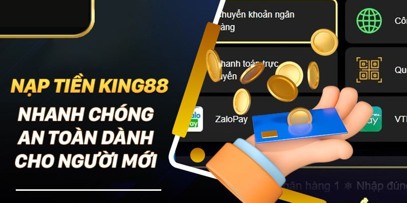 Điều kiện cơ bản trước khi nạp tiền King88