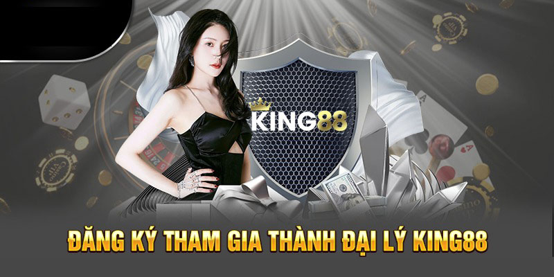 Hướng dẫn đăng ký đại lý nhà cái King88