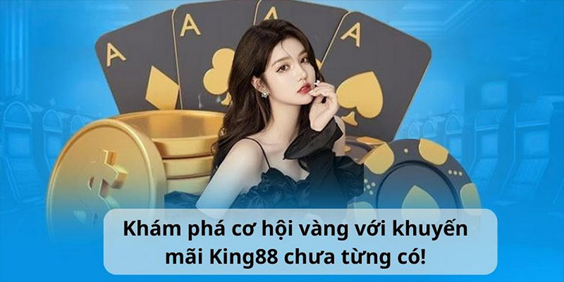 Vì đâu mà hội viên nhận được khuyến mãi King88?