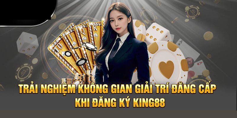 Những điều kiện cần có để đăng ký King88